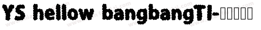 YS hellow bangbangTI字体转换